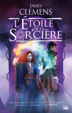 Couverture du produit · Les Bannis et les Proscrits, tome 5 : L'Étoile de la Sor'cière