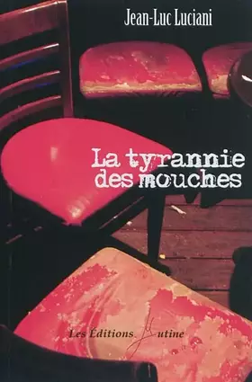 Couverture du produit · La tyrannie des mouches