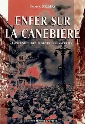 Couverture du produit · Enfer sur la Canebière. L'histoire de l'incendie des Nouvelles Galeries en 1938