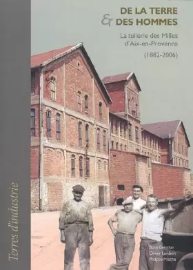 Couverture du produit · De la Terre & des Hommes : La tuilerie des Milles d’Aix-en-Provence