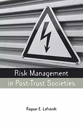 Couverture du produit · Risk Management in Post-Trust Societies (Earthscan Risk in Society)