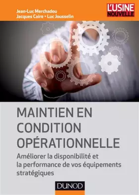 Couverture du produit · Maintien en condition opérationnelle - Améliorer la disponibilité et la performance de vos équipemen: Améliorer la disponibilit