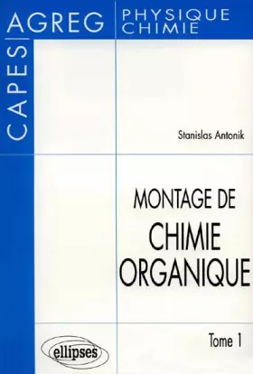 Couverture du produit · Montage de chimie organique, tome 1 : CAPES - AGREG