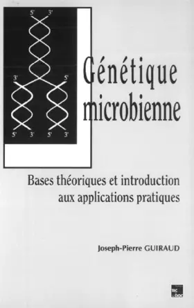 Couverture du produit · Génétique microbienne : Bases théoriques et introduction aux applications pratiques
