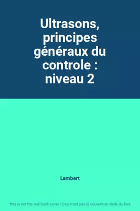 Couverture du produit · Ultrasons, principes généraux du controle : niveau 2