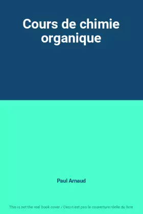 Couverture du produit · Cours de chimie organique