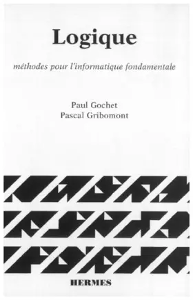 Couverture du produit · Logique Tome 1 : Méthodes pour l'informatique fondamentale