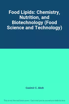 Couverture du produit · Food Lipids: Chemistry, Nutrition, and Biotechnology (Food Science and Technology)