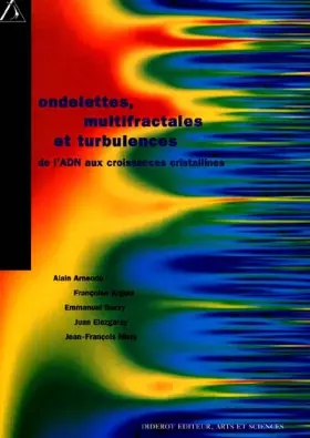Couverture du produit · ONDELETTES, MULTIFRACTALES ET TURBULENCES. De l'ADN aux croissances cristallines