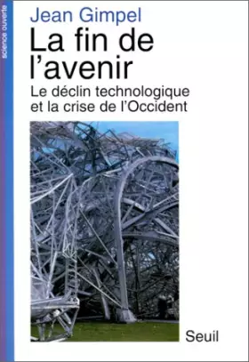 Couverture du produit · La fin de l'avenir : La technologie et le déclin de l'occident