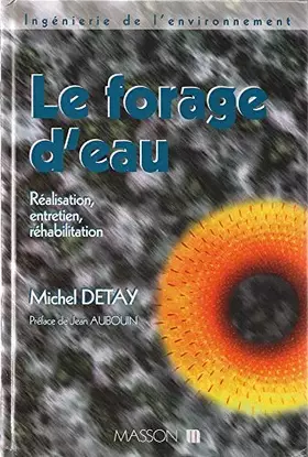 Couverture du produit · Le forage d'eau : Réalisation, entretien, réhabilitation