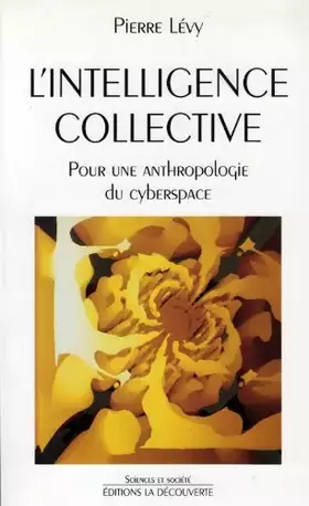 Couverture du produit · L'intelligence collective : Pour une anthropologie du cyberspace