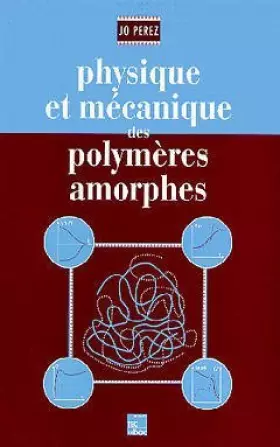 Couverture du produit · Physique et mécanique des polymères amorphes