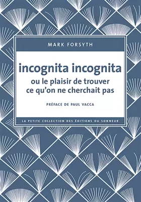 Couverture du produit · Incognita Incognita ou le plaisir de trouver ce qu'on ne cherchait pas