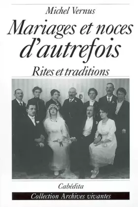 Couverture du produit · Mariages et noces d'autrefois. Histoires, rites et traditions