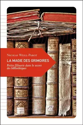 Couverture du produit · La Magie des grimoires, Petite flânerie dans le secret des bibliothèques