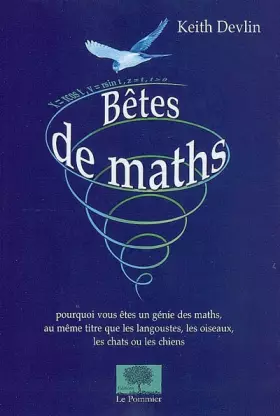 Couverture du produit · Bêtes de maths : Pourquoi vous êtes un génie de maths, au même titre que les langoustes, les oiseaux, les chats ou les chiens