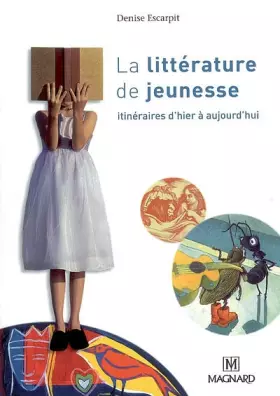 Couverture du produit · La littérature de jeunesse : Itinéraires d'hier à aujourd'hui