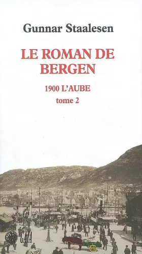 Couverture du produit · Le roman de Bergen : 1900 L'aube : Tome 2