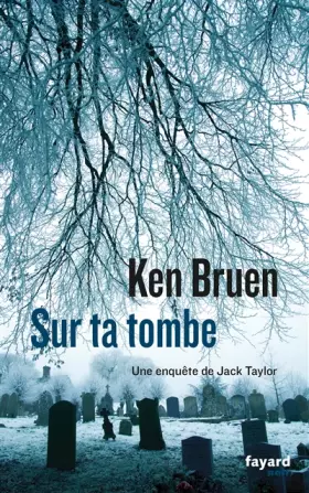 Couverture du produit · Sur ta tombe: Une enquête de Jack Taylor