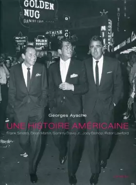 Couverture du produit · Une histoire américaine: Frank Sinatra, Dean Martin, Sammy Davis Jr, Joey Bishop, Peter Lawford