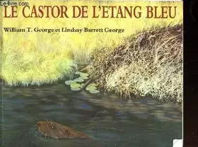 Couverture du produit · Le castor de l'etang bleu
