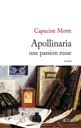 Couverture du produit · Apollinaria, une passion russe