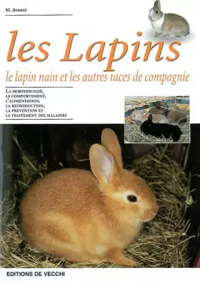 Couverture du produit · Les lapins. Le lapin nain et les autres races de compagnie