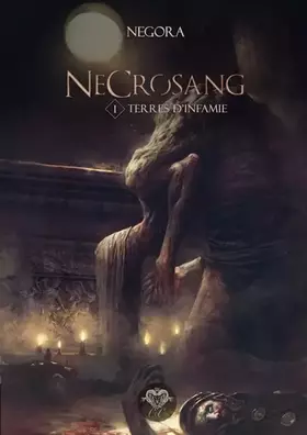 Couverture du produit · Necrosang : Volume I : Terres d'Infamie