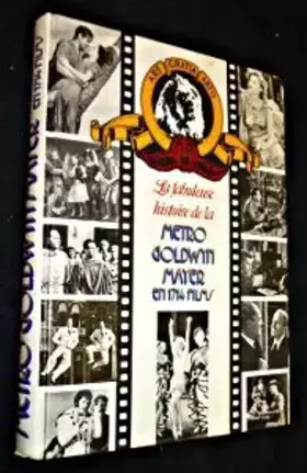 Couverture du produit · La Fabuleuse histoire de la Metro Goldwyn Mayer