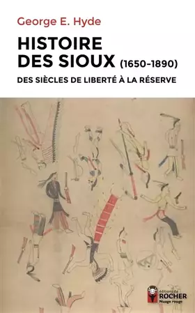 Couverture du produit · Histoire des Sioux: Des siècles de liberté à la réserve, 1650-1890
