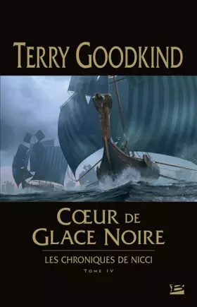 Couverture du produit · Les Chroniques de Nicci, T4 : Coeur de glace noire