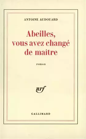 Couverture du produit · Abeilles, vous avez changé de maître