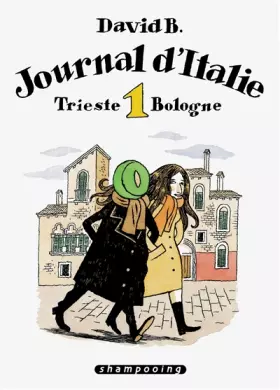Couverture du produit · Journal d'Italie, Tome 1 : Trieste Bologne