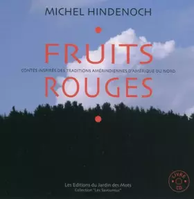 Couverture du produit · Fruits rouges: Contes inspirés des traditions amérindiennes d'Amérique du Nord