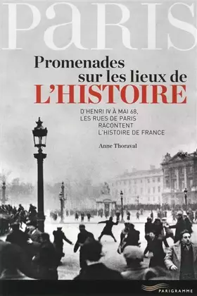 Couverture du produit · Paris - Promenades sur les lieux de l'Histoire 2013