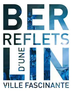 Couverture du produit · Le livre de Berlin: Reflets d'une ville fascinante