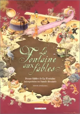 Couverture du produit · La Fontaine aux fables : Douzes fables de la Fontaine interprétées en bande dessinée