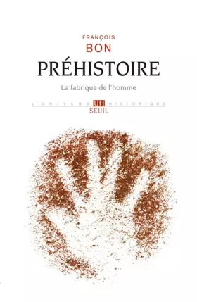 Couverture du produit · Préhistoire. La fabrique de l'homme