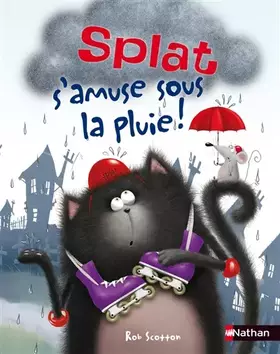 Couverture du produit · Splat s'amuse sous la pluie ! Album dès 4 ans