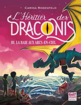 Couverture du produit · L'Héritier des Draconis - tome 3 La Baie aux arcs-en-ciel (3)