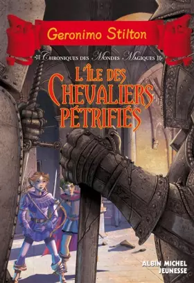 Couverture du produit · L'Ile des chevaliers pétrifiés: Chroniques des mondes magiques - tome 5