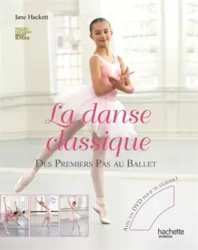 Couverture du produit · La danse classique - Premiers pas au ballet