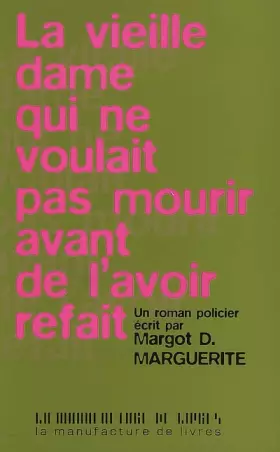 Couverture du produit · La vieille dame qui ne voulait pas mourir avant de l'avoir refait