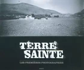 Couverture du produit · Terre Sainte: Les premières photographies