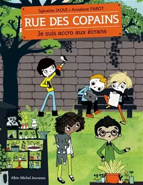 Couverture du produit · Je suis accro aux écrans: Rue des copains - tome 2