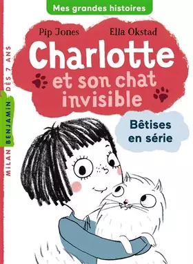 Couverture du produit · Charlotte et son chat invisible, Tome 01: Bêtises en série