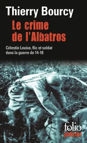 Couverture du produit · Le crime de l'Albatros: Une enquête de Célestin Louise, flic et soldat dans la guerre de 14-18