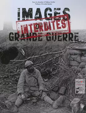 Couverture du produit · Images interdites de la Grande Guerre