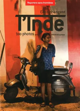 Couverture du produit · Elles changent l Inde 100 photos pour la liberté de la presse
